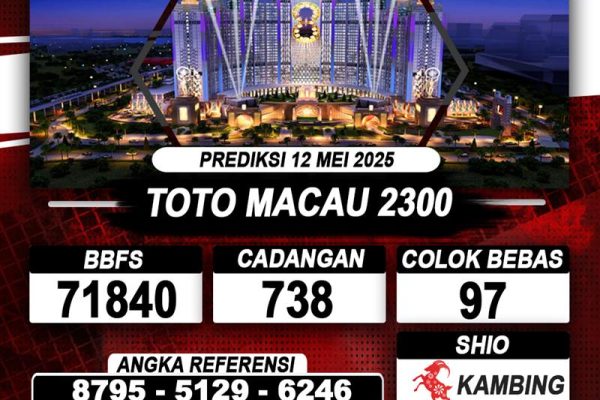 Prediksi TOTO MACAU 2300 12 MEI 2025