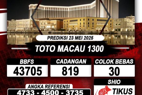 Prediksi TOTO MACAU 1300 23 MEI 2025