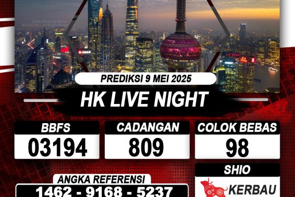 Prediksi HK LIVE NIGHT 09 MEI 2025